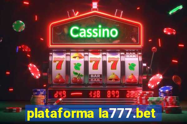 plataforma la777.bet